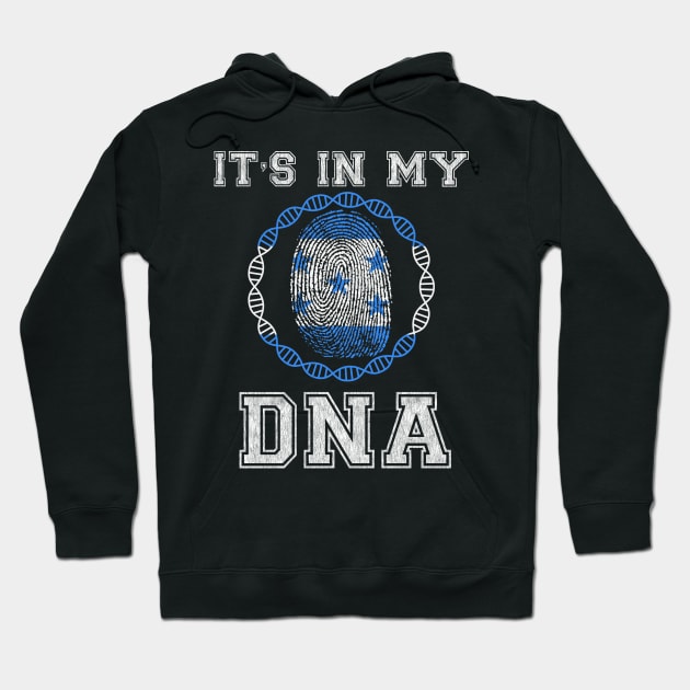 Honduras  It's In My DNA - Gift for Honduran From Honduras Hoodie by Country Flags